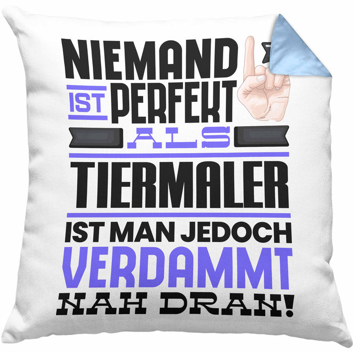 Tiermaler Geschenk Kissen mit Füllung 40x40 Lustige Geschenkidee für Tiermaler Geburtstag Niemand Ist Perfekt Aber Als Tiermaler Ist Man Nah Dran (Grau) Blau Trendation