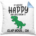 T-Rex Dino Kissen mit Füllung 40x40 Geschenk Wenn Du Glücklich Bist Und Du Es Weißt Klatsche Geschenkidee Dinosaurier Fans (Grau) Blau Trendation