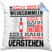 Weinsammler Geschenk Kaffee-Kissen mit Füllung 40x40 Geschenkidee für Weinsammler Ich Bin Weinsammler Ich Kann Es Dir Erklären Jedoch Nicht Für Dich Verstehen Spruch Lustig (Grau) Blau Trendation