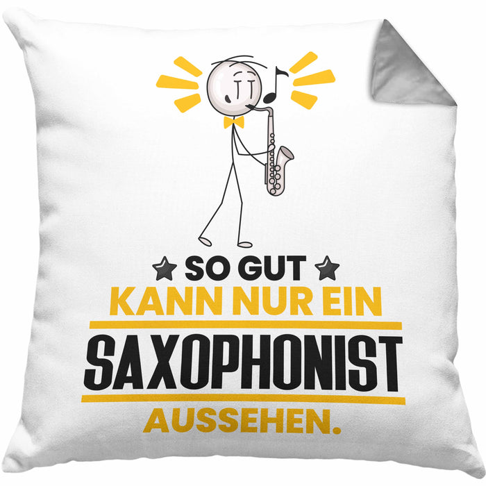 Saxophonist Geschenk Kissen mit Füllung 40x40 So Gut Kann Nur Ein Saxophonist Aussehen Geschenkidee (Grau) Grau Trendation