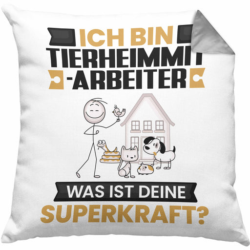 Tierheimmitarbeiter Kissen mit Füllung 40x40 Geschenk für Tierheimmitarbeiter Geburtstag Lustiger Spruch Was Ist Deine Superkraft (Grau) Grau Trendation
