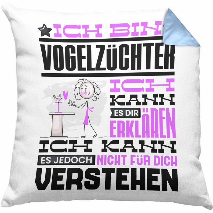 Vogelzüchter Geschenk Kaffee-Kissen mit Füllung 40x40 Geschenkidee für Vogelzüchter Ich Bin Vogelzüchter Ich Kann Es Dir Erklären Jedoch Nicht Für Dich Verstehen Spruch Lustig (Grau) Blau Trendation