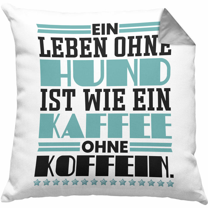 Hundebesitzer Kissen mit Füllung 40x40 Geschenk Leben Ohne Hund Wie Kaffee Ohne Koffein Geschenkidee Hunde Mama Frauchen Herrchen (Grau) Grau Trendation