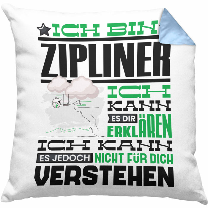 Zipliner Geschenk Kaffee-Kissen mit Füllung 40x40 Geschenkidee für Zipliner Ich Bin Zipliner Ich Kann Es Dir Erklären Jedoch Nicht Für Dich Verstehen Spruch Lustig (Grau) Blau Trendation
