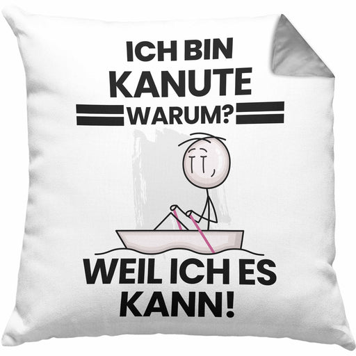 Kanute Geschenk Kissen mit Füllung 40x40 Lustiger Spruch Ich Bin Kanute Warum Weil Ich Es Kann Geschenkidee Bester Kanute Geburtstag (Grau) Grau Trendation