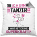 Tänzer Kissen mit Füllung 40x40 Geschenk für Tänzer Geburtstag Lustiger Spruch Was Ist Deine Superkraft (Grau) Grau Trendation