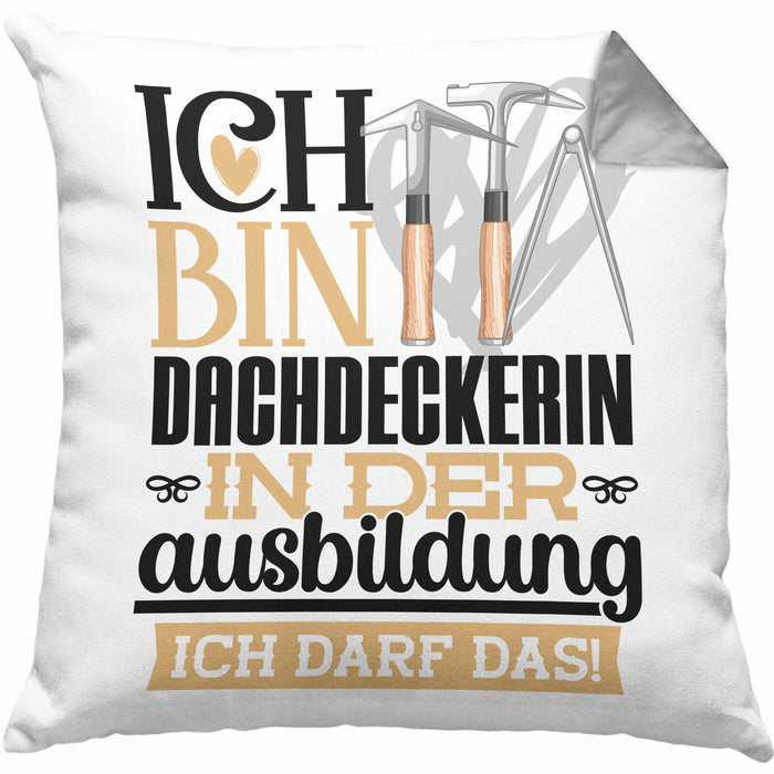 Dachdeckerin Ausbildung Start Geschenk Kissen mit Füllung 40x40 Ich Bin Dachdeckerin In Der Ausbildung Ich Darf Das Geschenkidee (Grau) Grau Trendation