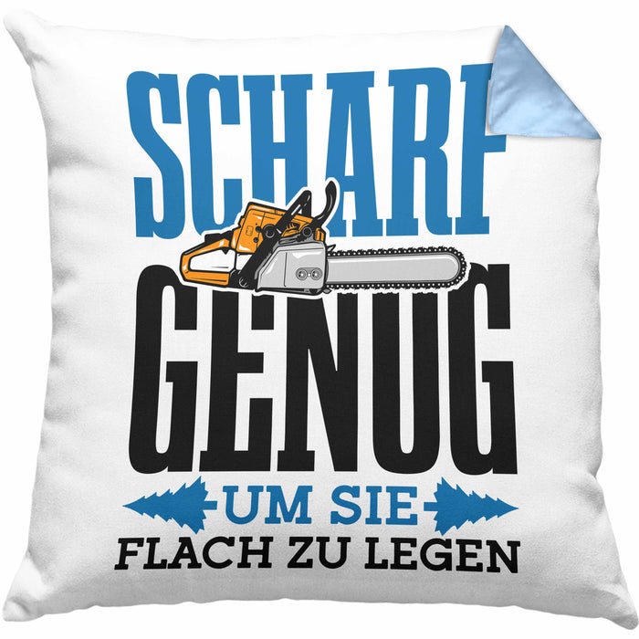 Kissen mit Füllung 40x40 für Waldarbeiter Holzspäne "Scharf Genug Um Sie Alle Flach Zu Legen" (Grau) Blau Trendation