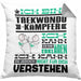 Taekwondo-Kämpfer Geschenk Kaffee-Kissen mit Füllung 40x40 Geschenkidee für Taekwondo-Kämpfer Ich Bin Taekwondo-Kämpfer Ich Kann Es Dir Erklären Jedoch Nicht Für Dich Verstehen Spruch Lustig (Grau) Grau Trendation