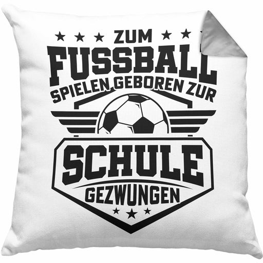 Fussballer Kissen mit Füllung 40x40 Geschenk Fussballspieler Geschenkidee Zum Fussball Spielen Geboren Zur Schule Gezwungen (Grau) Grau Trendation