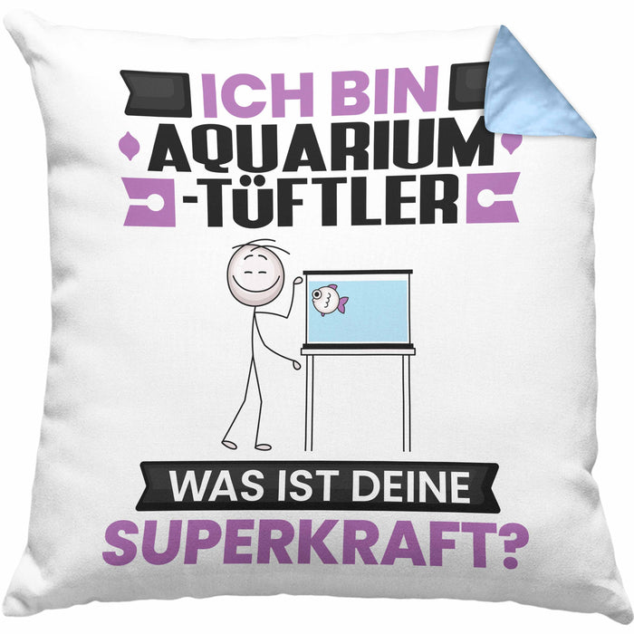 Aquarium-Tüftler Kissen mit Füllung 40x40 Geschenk für Aquarium-Tüftler Geburtstag Lustiger Spruch Was Ist Deine Superkraft (Grau) Blau Trendation