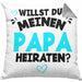 Heiratsantrag Kissen mit Füllung 40x40 Geschenk Lustiger Spruch Willst Du Meinen Papa Heiraten Geschenkidee Geburtstag (Grau) Grau Trendation