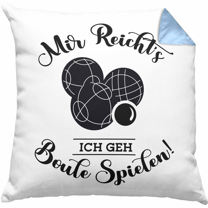 Boule Kissen mit Füllung 40x40 Geschenk Boule-Spieler Geschenkidee Spruch Mir Reichts Ich Geh Boule Spielen (Grau) Blau Trendation