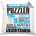 Puzzler Geschenk Kaffee-Kissen mit Füllung 40x40 Geschenkidee für Puzzler Ich Bin Puzzler Ich Kann Es Dir Erklären Jedoch Nicht Für Dich Verstehen Spruch Lustig (Grau) Grau Trendation