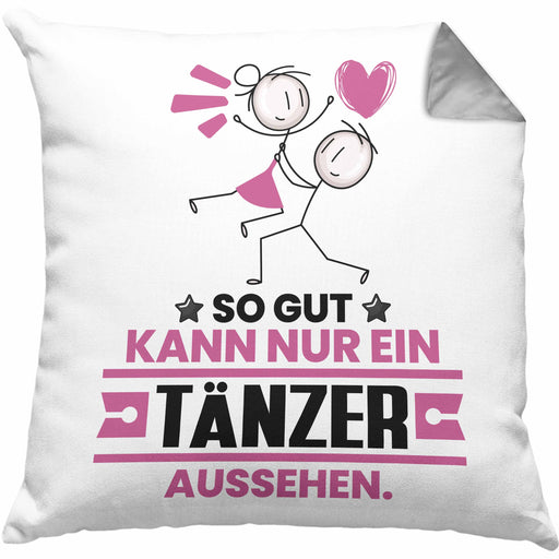 Tänzer Geschenk Kissen mit Füllung 40x40 So Gut Kann Nur Ein Tänzer Aussehen Geschenkidee (Grau) Grau Trendation