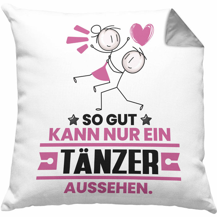 Tänzer Geschenk Kissen mit Füllung 40x40 So Gut Kann Nur Ein Tänzer Aussehen Geschenkidee (Grau) Grau Trendation