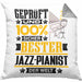 Jazz-Pianist Geschenk Lustiger Spruch für Jazz-Pianist Geschenkidee Bester Jazz-Pianist Der WeltKissen mit Füllung 40x40 (Grau) Grau Trendation