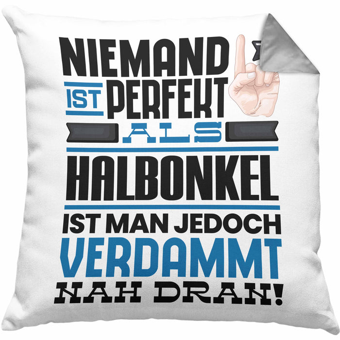 Halbonkel Geschenk Kissen mit Füllung 40x40 Lustige Geschenkidee für Halbonkel Geburtstag Niemand Ist Perfekt Aber Als Halbonkel Ist Man Nah Dran (Grau) Grau Trendation