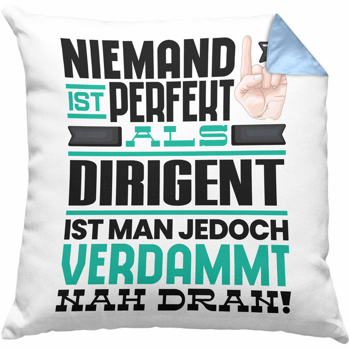 Dirigent Geschenk Kissen mit Füllung 40x40 Lustige Geschenkidee für Dirigent Geburtstag Niemand Ist Perfekt Aber Als Dirigent Ist Man Nah Dran (Grau) Blau Trendation