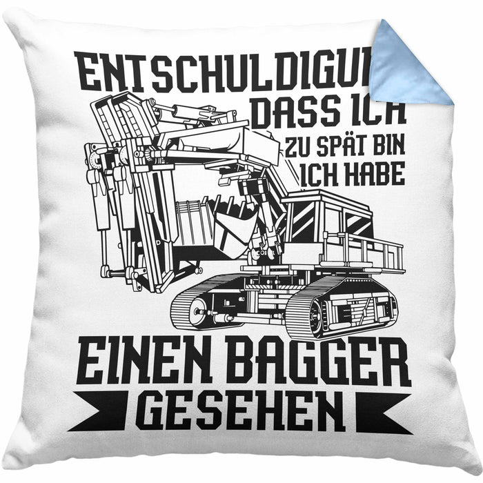 Bagger-Fan Liebhaber Kissen mit Füllung 40x40 Geschenk Baggerfahrer Entschuldigung Dass Ich Zu Spät Bin Ich Habe Einen Bagger Gesehen (Grau) Blau Trendation