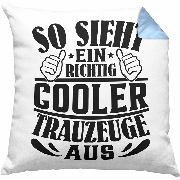 Trauzeuge Kissen mit Füllung 40x40 Geschenk So Sieht Ein Richtig Cooler Trauzeuge Aus Verkündung (Grau) Blau Trendation