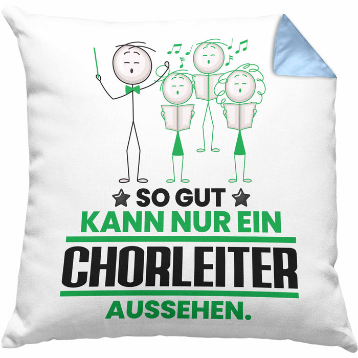 Chorleiter Geschenk Kissen mit Füllung 40x40 So Gut Kann Nur Ein Chorleiter Aussehen Geschenkidee (Grau) Blau Trendation