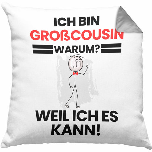 Großcousin Geschenk Kissen mit Füllung 40x40 Lustiger Spruch Ich Bin Großcousin Warum Weil Ich Es Kann Geschenkidee Bester Großcousin Geburtstag (Grau) Grau Trendation