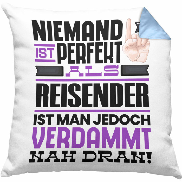 Reisender Geschenk Kissen mit Füllung 40x40 Lustige Geschenkidee für Reisender Geburtstag Niemand Ist Perfekt Aber Als Reisender Ist Man Nah Dran (Grau) Blau Trendation