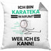 Karateka Geschenk Kissen mit Füllung 40x40 Lustiger Spruch Ich Bin Karateka Warum Weil Ich Es Kann Geschenkidee Bester Karateka Geburtstag (Grau) Grau Trendation