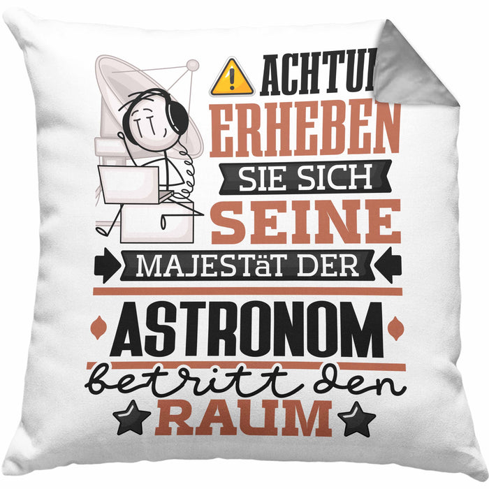Astronom Geschenk Kissen mit Füllung 40x40 Lustiger Spruch Erheben Sie Sich Der Astronom Betritt den Raum (Grau) Grau Trendation