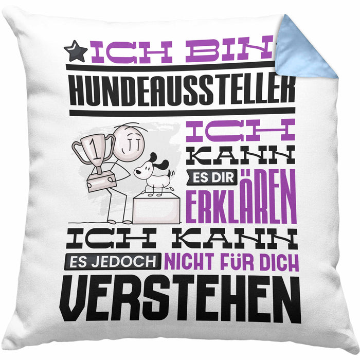 Hundeaussteller Geschenk Kaffee-Kissen mit Füllung 40x40 Geschenkidee für Hundeaussteller Ich Bin Hundeaussteller Ich Kann Es Dir Erklären Jedoch Nicht Für Dich Verstehen Spruch Lustig (Grau) Blau Trendation