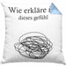 Psychologie Kissen mit Füllung 40x40 Geschenk Psycho Geschenkidee Wie Erkläre Ich Dieses Gefühl Spruch Psychologie-Student (Grau) Blau Trendation