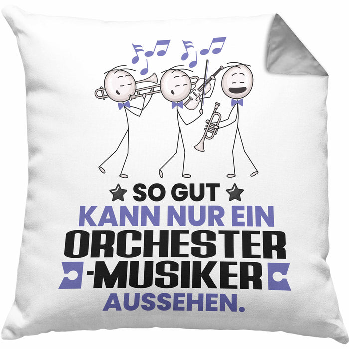 Orchestermusiker Geschenk Kissen mit Füllung 40x40 So Gut Kann Nur Ein Orchestermusiker Aussehen Geschenkidee (Grau) Grau Trendation