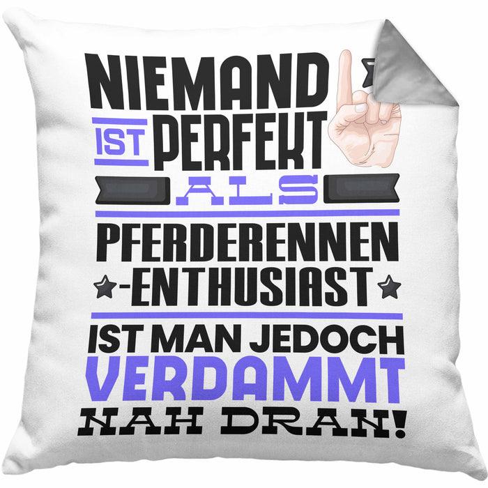 Pferderennen-Enthusiast Geschenk Kissen mit Füllung 40x40 Lustige Geschenkidee für Pferderennen-Enthusiast Geburtstag Niemand Ist Perfekt Aber Als Pferderennen-Enthusiast Ist Man Nah Dran (Grau) Grau Trendation