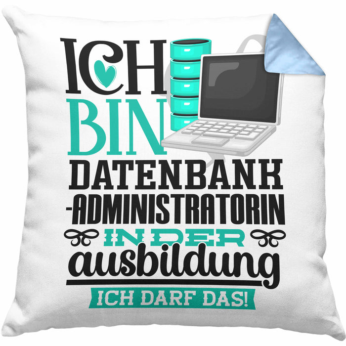 Datenbankadministratorin Ausbildung Start Geschenk Kissen mit Füllung 40x40 Ich Bin Datenbankadministratorin In Der Ausbildung Ich Darf Das Geschenkidee (Grau) Blau Trendation