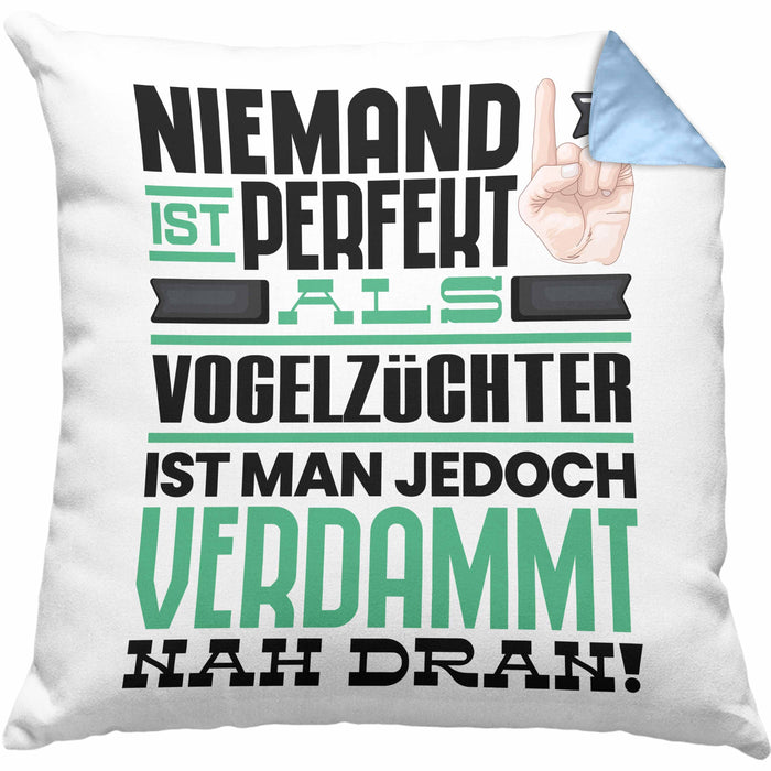 Vogelzüchter Geschenk Kissen mit Füllung 40x40 Lustige Geschenkidee für Vogelzüchter Geburtstag Niemand Ist Perfekt Aber Als Vogelzüchter Ist Man Nah Dran (Grau) Blau Trendation