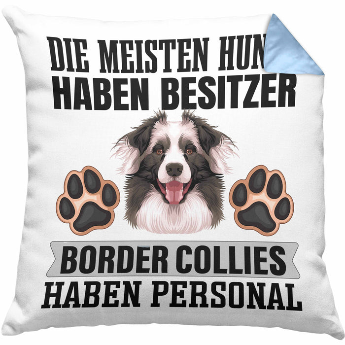 Border Collies Besitzer Kissen mit Füllung 40x40 Geschenk Lustiger Spruch Geschenkidee Besitzerin Border Collies Haben Personal (Grau) Blau Trendation