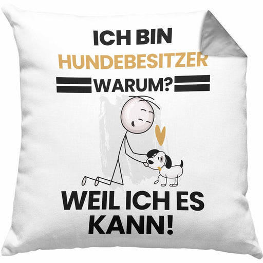 Hundebesitzer Geschenk Kissen mit Füllung 40x40 Lustiger Spruch Ich Bin Hundebesitzer Warum Weil Ich Es Kann Geschenkidee Bester Hundebesitzer Geburtstag (Grau) Grau Trendation