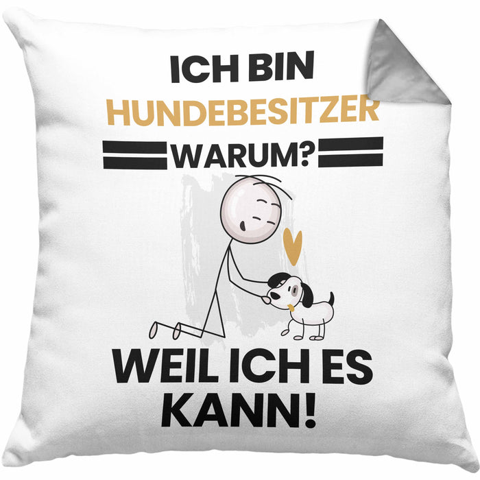 Hundebesitzer Geschenk Kissen mit Füllung 40x40 Lustiger Spruch Ich Bin Hundebesitzer Warum Weil Ich Es Kann Geschenkidee Bester Hundebesitzer Geburtstag (Grau) Grau Trendation