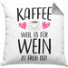 Lustige Kaffeeliebhaber Sprüche Weil Es für Wein Zu Früh Ist Kaffee Fan GeschenkideeKissen mit Füllung 40x40 (Grau) Grau Trendation