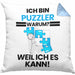 Puzzler Geschenk Kissen mit Füllung 40x40 Lustiger Spruch Ich Bin Puzzler Warum Weil Ich Es Kann Geschenkidee Bester Puzzler Geburtstag (Grau) Blau Trendation