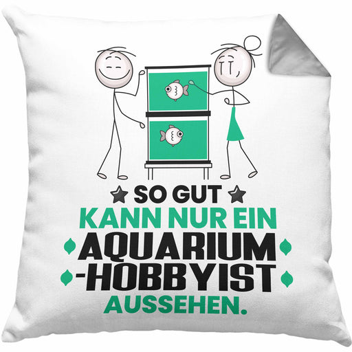 Aquarium-Hobbyist Geschenk Kissen mit Füllung 40x40 So Gut Kann Nur Ein Aquarium-Hobbyist Aussehen Geschenkidee (Grau) Grau Trendation