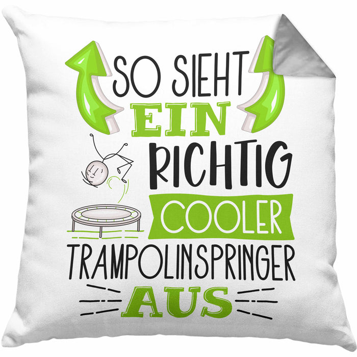 Trampolinspringer Kissen mit Füllung 40x40 Geschenk So Sieht Ein Richtig Cooler Trampolinspringer Aus Geschenkidee Spruch Lustig (Grau) Grau Trendation