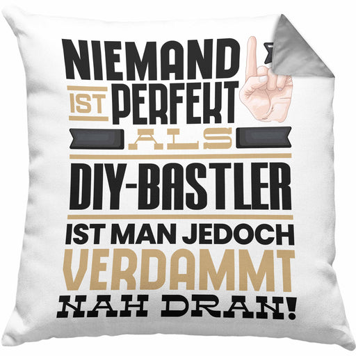 DIY-Bastler Geschenk Kissen mit Füllung 40x40 Lustige Geschenkidee für DIY-Bastler Geburtstag Niemand Ist Perfekt Aber Als DIY-Bastler Ist Man Nah Dran (Grau) Grau Trendation