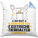 ExotischeTierhalter Geschenk Kissen mit Füllung 40x40 So Gut Kann Nur Ein ExotischeTierhalter Aussehen Geschenkidee (Grau) Blau Trendation