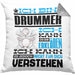 Drummer Geschenk Kissen mit Füllung 40x40 Geschenkidee für Drummer Geburtstag Lustig Ich Bin Drummer Ich Kann Es Dir Erklären Aber Nicht Für Dich Verstehen (Grau) Grau Trendation
