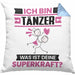 Tänzer Kissen mit Füllung 40x40 Geschenk für Tänzer Geburtstag Lustiger Spruch Was Ist Deine Superkraft (Grau) Blau Trendation