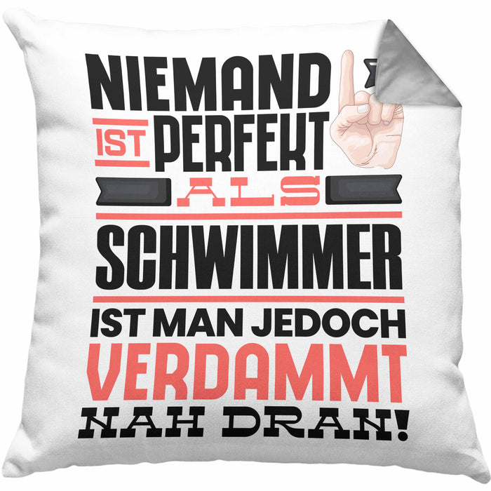 Schwimmer Geschenk Kissen mit Füllung 40x40 Lustige Geschenkidee für Schwimmer Geburtstag Niemand Ist Perfekt Aber Als Schwimmer Ist Man Nah Dran (Grau) Grau Trendation