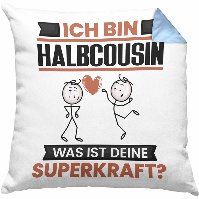 Halbcousin Kissen mit Füllung 40x40 Geschenk für Halbcousin Geburtstag Lustiger Spruch Was Ist Deine Superkraft (Grau) Blau Trendation