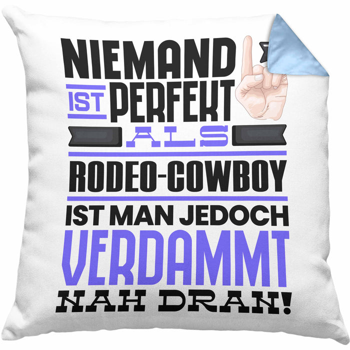 Rodeo-Cowboy Geschenk Kissen mit Füllung 40x40 Lustige Geschenkidee für Rodeo-Cowboy Geburtstag Niemand Ist Perfekt Aber Als Rodeo-Cowboy Ist Man Nah Dran (Grau) Blau Trendation